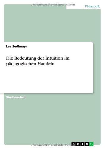 Die Bedeutung der Intuition im pädagogischen Handeln