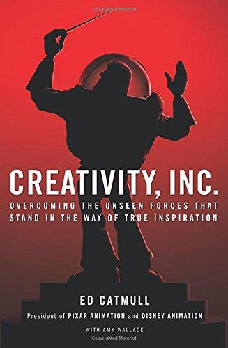 Creativity, Inc.: Overcoming the Unseen Forces That Stand in the Way of True Inspiration