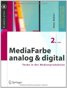 MediaFarbe  -  analog und digital: Farbe in der Medienproduktion (X.media.press)