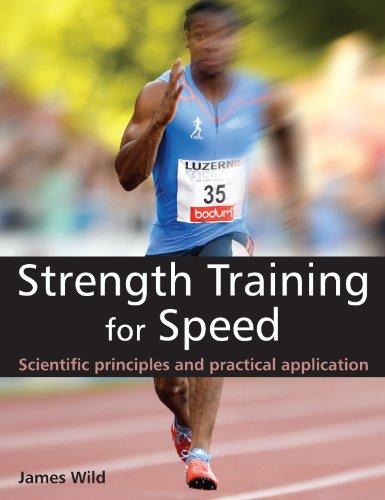 Strength Training for Speed: Scientific Principles and Practical Application