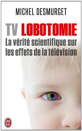 TV lobotomie : la vérité scientifique sur les effets de la télévision