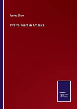 Twelve Years in America