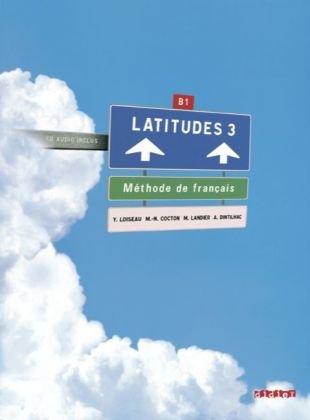 Latitudes: B1 - Livre élève mit CDs