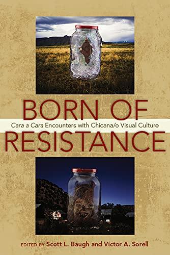 Born of Resistance: Cara a Cara Encounters with Chicana/O Visual Culture