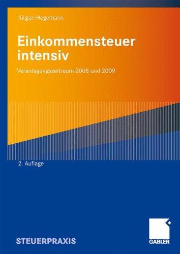 Einkommensteuer intensiv: Veranlagungszeitraum 2008 und 2009