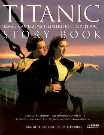 Titanic Storybook. James Camerons illustriertes Drehbuch