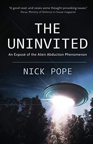 The Uninvited: An exposé of the alien abduction phenomenon