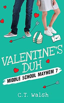 Valentine's Duh (Middle School Mayhem, Band 7)