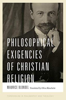 Philosophical Exigencies of Christian Religion (Thresholds in Philosophy and Theology)