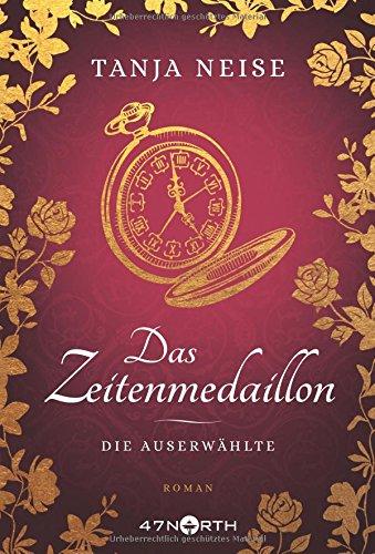 Das Zeitenmedaillon - Die Auserwählte