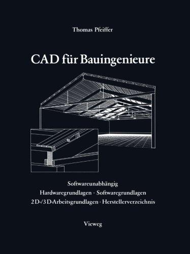 CAD für Bauingenieure: Konstruktionstechniken mit CAD-Programmen (German Edition)