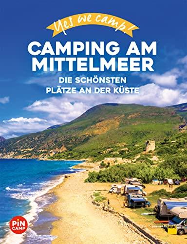 Yes we camp! Camping am Mittelmeer: Die schönsten Plätze an der Küste