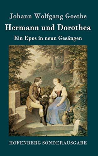 Hermann und Dorothea: Ein Epos in neun Gesängen