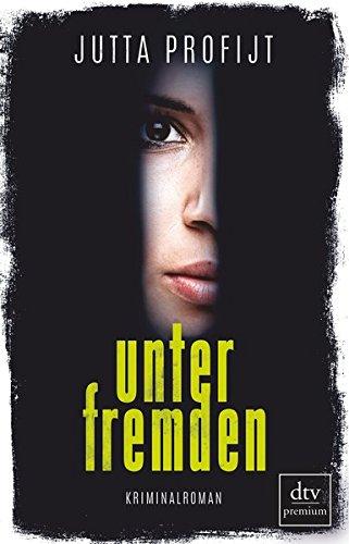 Unter Fremden: Kriminalroman