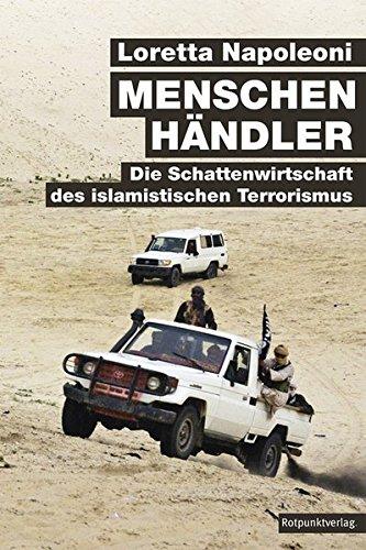 Menschenhändler: Die Schattenwirtschaft des islamistischen Terrorismus