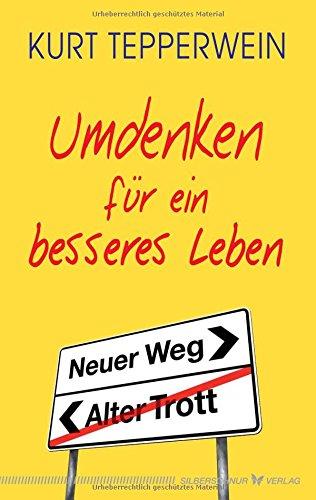 Umdenken für ein besseres Leben