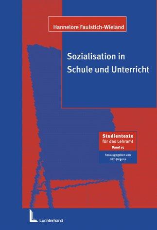 Sozialisation in Schule und Unterricht