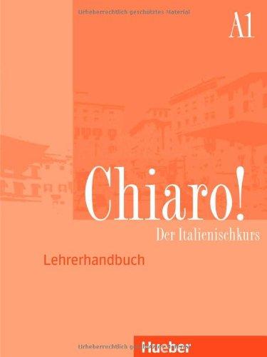 Chiaro! A1: Der Italienischkurs / Lehrerhandbuch - Guida per l'insegnante