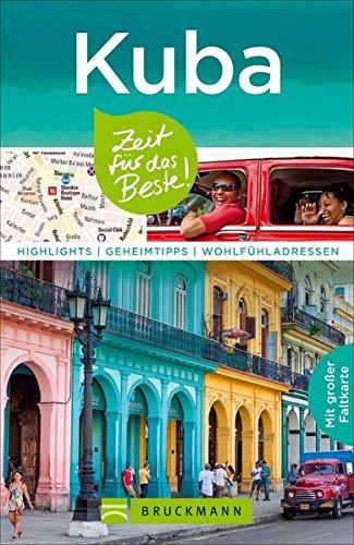 Habana Kuba Reiseführer: Zeit für das Beste. Highlights, Geheimtipps und Wohlfühladressen für den Kuba Urlaub. Mit Insider-Tipps zu Kultur und Sehenswürdigkeiten. Mit extra Karte zum Herausnehmen.