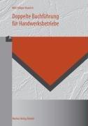 Doppelte Buchführung für Handwerksbetriebe: Ein Lehr- und Aufgabenbuch für die gewerbliche Berufsausbildung