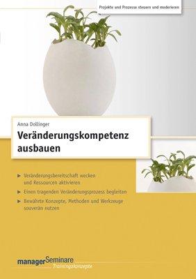 CD-Trainingskonzept: Veränderungskompetenz ausbauen: Sechstägiger Change-Lehrgang. Veränderungsbereitschaft wecken und Ressourcen aktivieren. Einen ... Methoden und Werkzeuge souverän nutzen