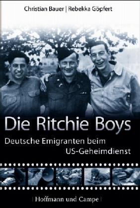 Die Ritchie Boys. Deutsche Emigranten beim US-Geheimdienst