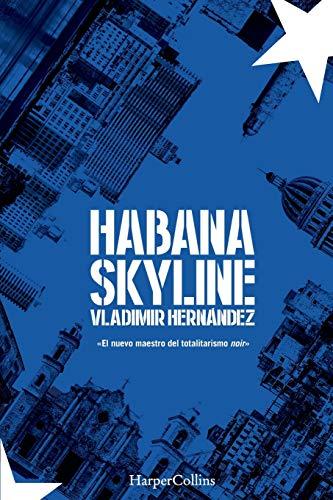 Habana Skyline (Habana Skyline - Spanish Edition) (HARPERCOLLINS)