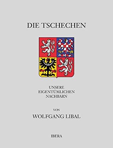 Die Tschechen: Unsere eigentümlichen Nachbarn