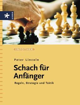 Schach für Anfänger. Regeln, Strategien und Taktik