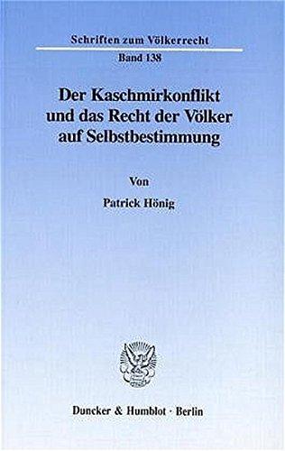 Der Kaschmirkonflikt und das Recht der Völker auf Selbstbestimmung. Mit 2 Karten (Schriften zum Völkerrecht; SVR 138)