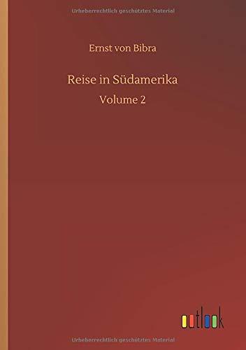 Reise in Südamerika: Volume 2