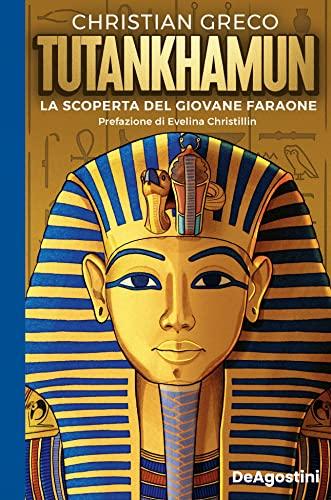 Tutankhamun. La scoperta del giovane faraone (Storie preziose)