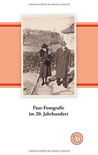 Paar-Fotografie im 20. Jahrhundert: Zum Umgang mit Familienbildern