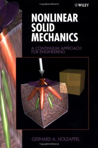 Nonlinear Solid Mechanics: A Continuum Approach for Enineering: A Continuum Approach for Engineering