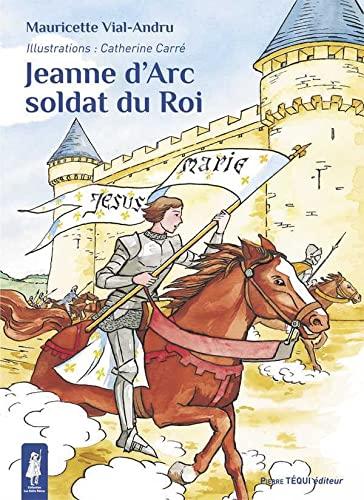 Jeanne d'Arc soldat du roi