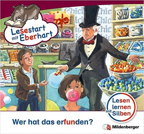 Lesestart mit Eberhart: Wer hat das erfunden?: Themenhefte für Erstleser, Lesestufe 5 (Lesestart mit Eberhart / Lesen lernen mit Silben - Themenhefte für Erstleser - 5 Lesestufen - je 10 Hefte)