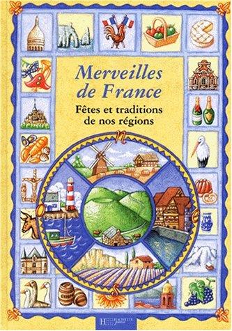 Merveilles de France : fêtes et traditions de nos régions