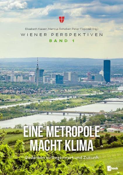 Eine Metropole macht Klima: Gedanken zu Gegenwart und Zukunft