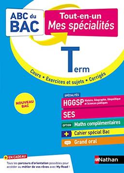 HGGSP histoire, géographie, géopolitique et sciences politiques, SES, option maths complémentaires terminale : tout-en-un, mes spécialités : nouveau bac