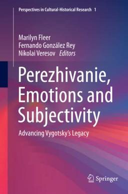 Perezhivanie, Emotions and Subjectivity: Advancing Vygotsky’s Legacy (Perspectives in Cultural-Historical Research, Band 1)