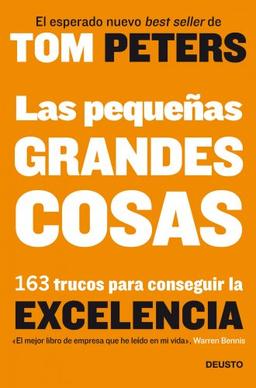 Las pequeñas grandes cosas : 163 trucos para conseguir la excelancia: 163 trucos para conseguir la excelencia (Deusto)