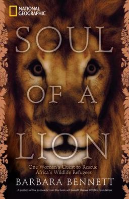 Soul of a Lion: One Woman's Quest to Rescue Africa's Wildlife Refugees