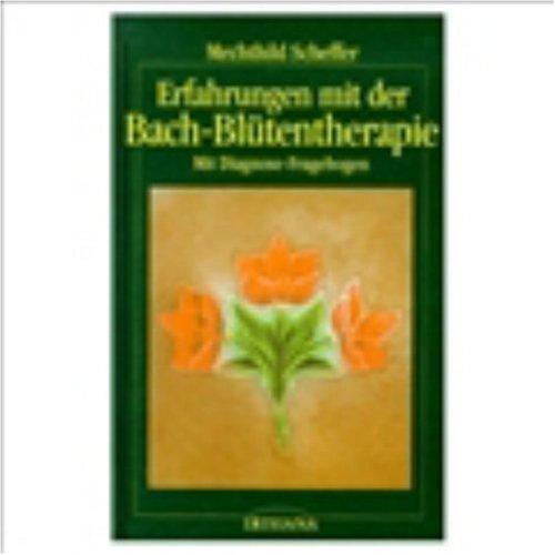 Erfahrungen mit der Bach - Blütentherapie