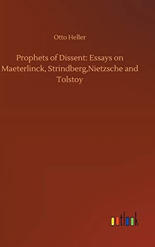 Prophets of Dissent: Essays on Maeterlinck, Strindberg,Nietzsche and Tolstoy