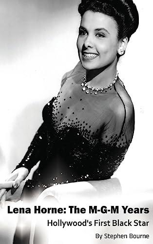 Lena Horne: The M-G-M Years - Hollywood’s First Black Star