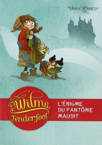 Wilma Tenderfoot. Vol. 3. L'énigme du fantôme maudit