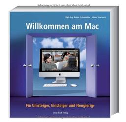 Willkommen am Mac - Für Umsteiger, Einsteiger und Neugierige