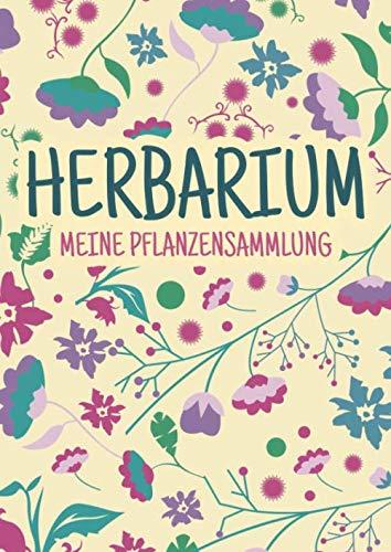 Herbarium - Meine Pflanzensammlung: Herbarium Leer A4 - Pflanzen Sammeln, Bestimmen, Aufbewahren - 110 Seiten Papier Weiß - Pflanzenbestimmung - Motiv: Blumen Blüten Muster Natur Bunt