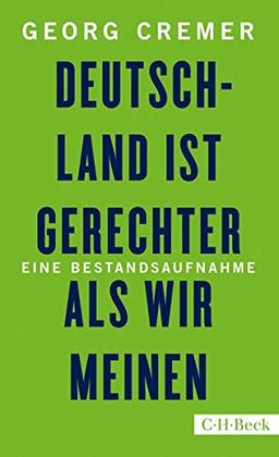 Deutschland ist gerechter, als wir meinen: Eine Bestandsaufnahme