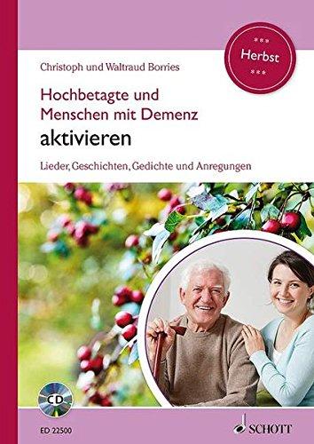 Hochbetagte und Menschen mit Demenz aktivieren: Lieder, Geschichten, Gedichte und Anregungen - Herbst. Band 2. Ausgabe mit CD.